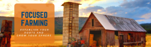 Focused Farming