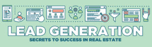 Lead Generation: Secrets to Success in Real Estate
