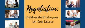 Negotiation: Deliberate Dialogues for Real Estate